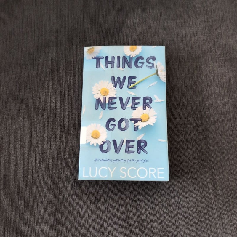 Things We Never Got Over