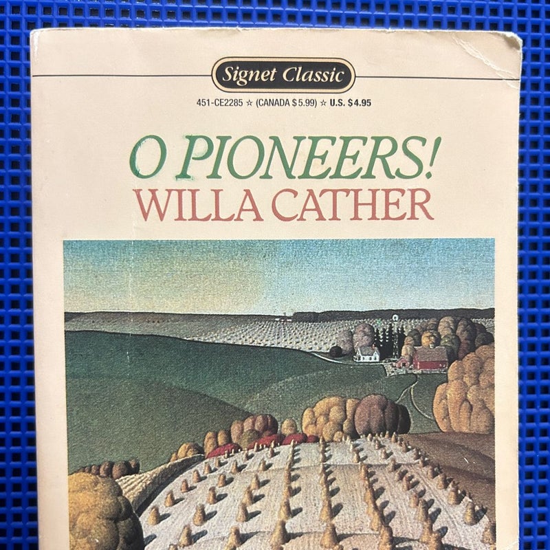 O Pioneers! (The Great Plains Trilogy) (Signet Classics)