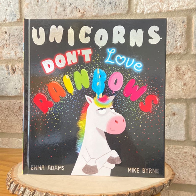 Unicorns Don't Love Rainbows