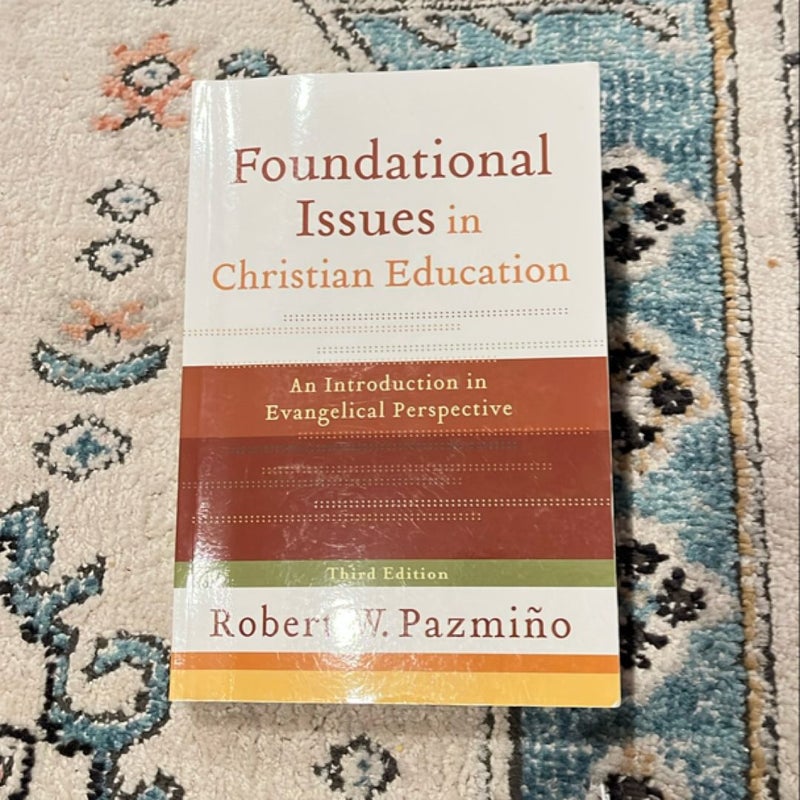 Foundational Issues in Christian Education