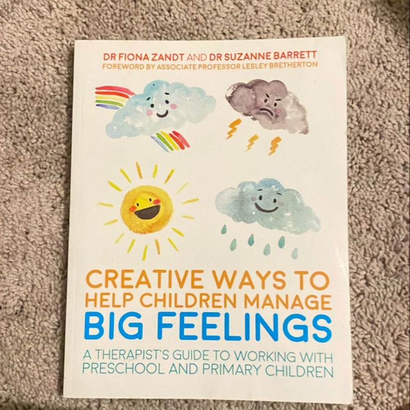 Creative Ways to Help Children Manage BIG Feelings