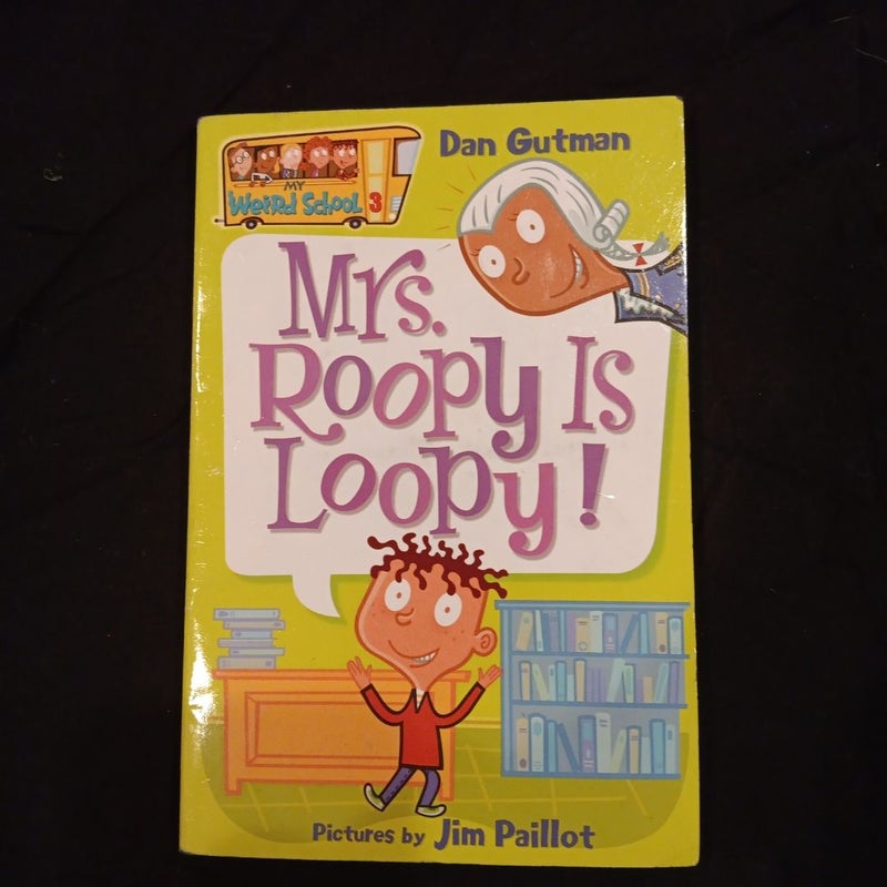 My Weird School #3: Mrs. Roopy Is Loopy!