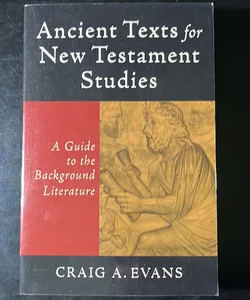 Ancient Texts for New Testament Studies
