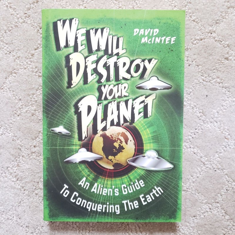 We Will Destroy Your Planet