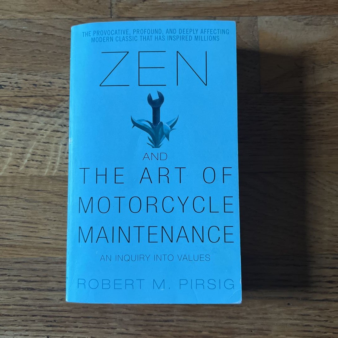 Zen and the Art of Motorcycle Maintenance