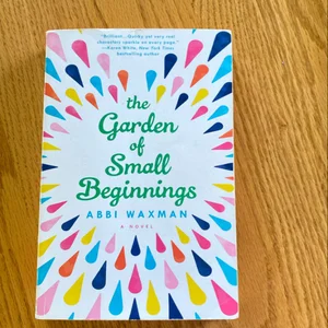The Garden of Small Beginnings