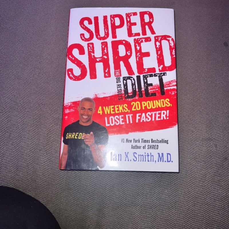 Super Shred: the Big Results Diet