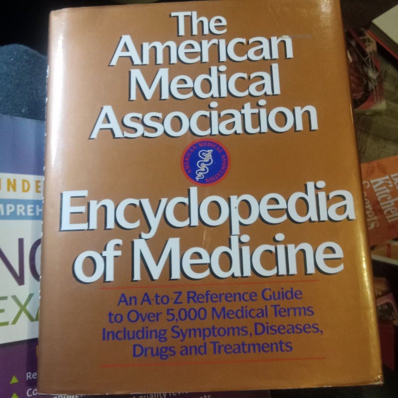 The American Medical Association Encyclopedia of Medicine