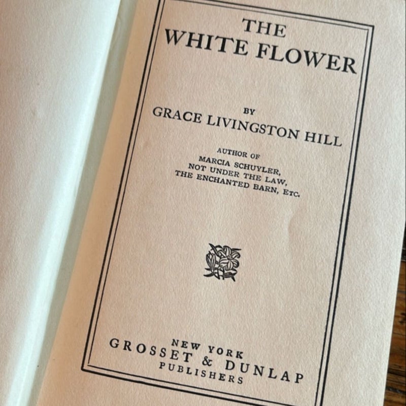 The White Flower - Grace Livingston Hill