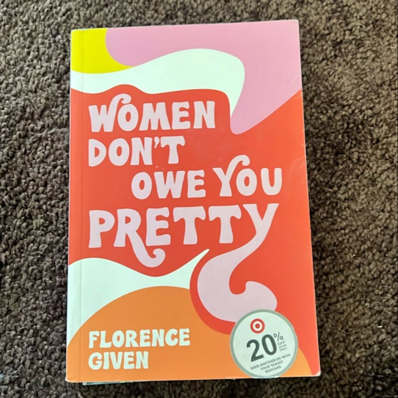 Women Don't Owe You Pretty