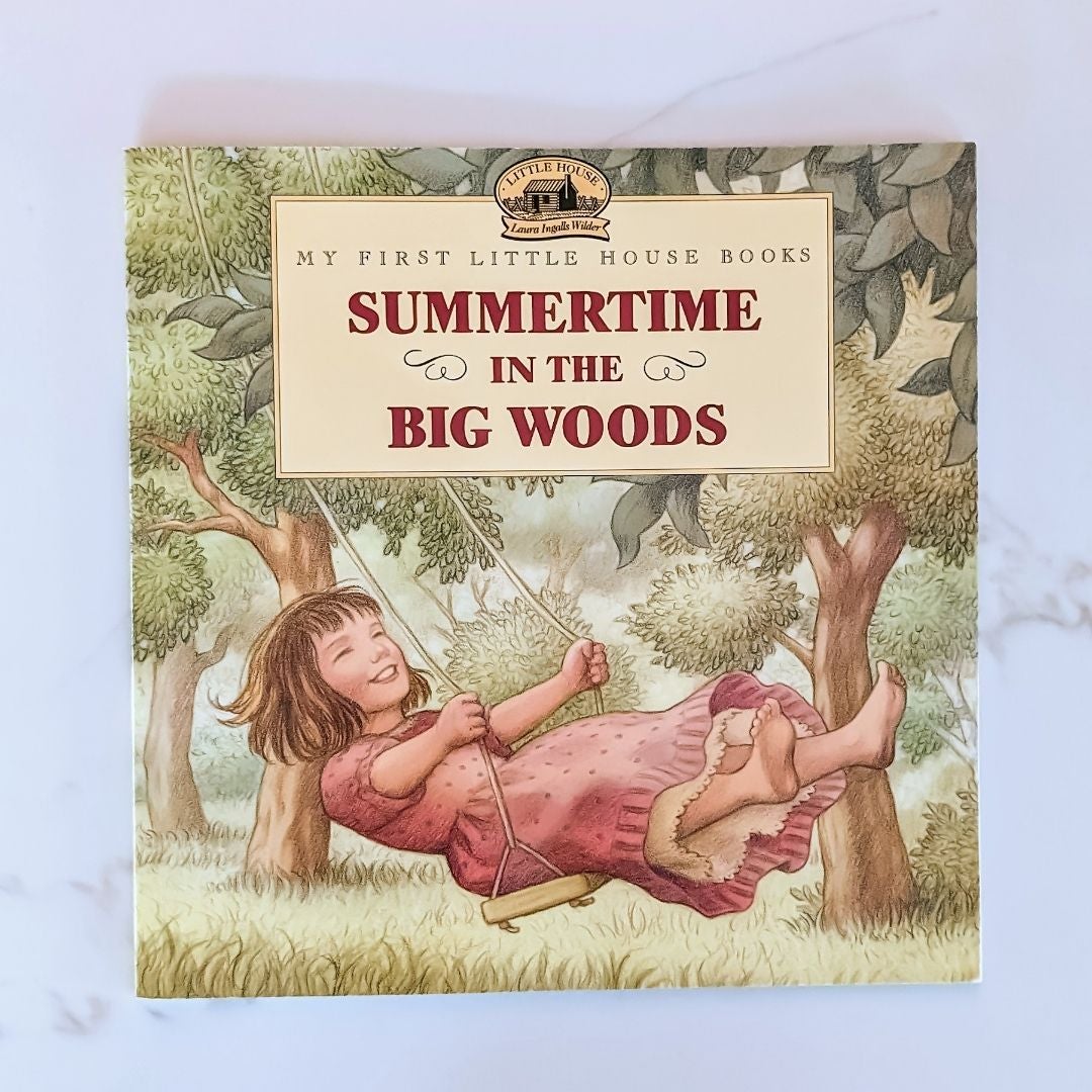 Summertime in the Big Woods