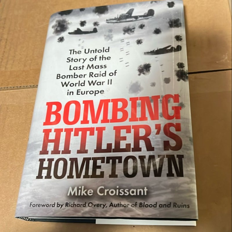 Bombing Hitler's Hometown