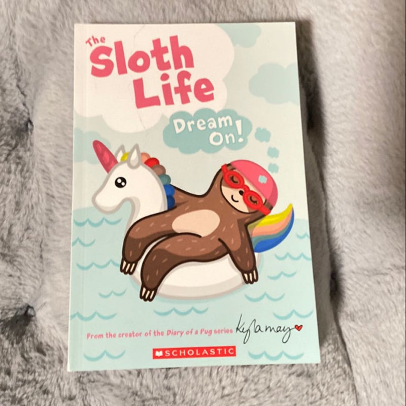 The Sloth Life: Dream On!