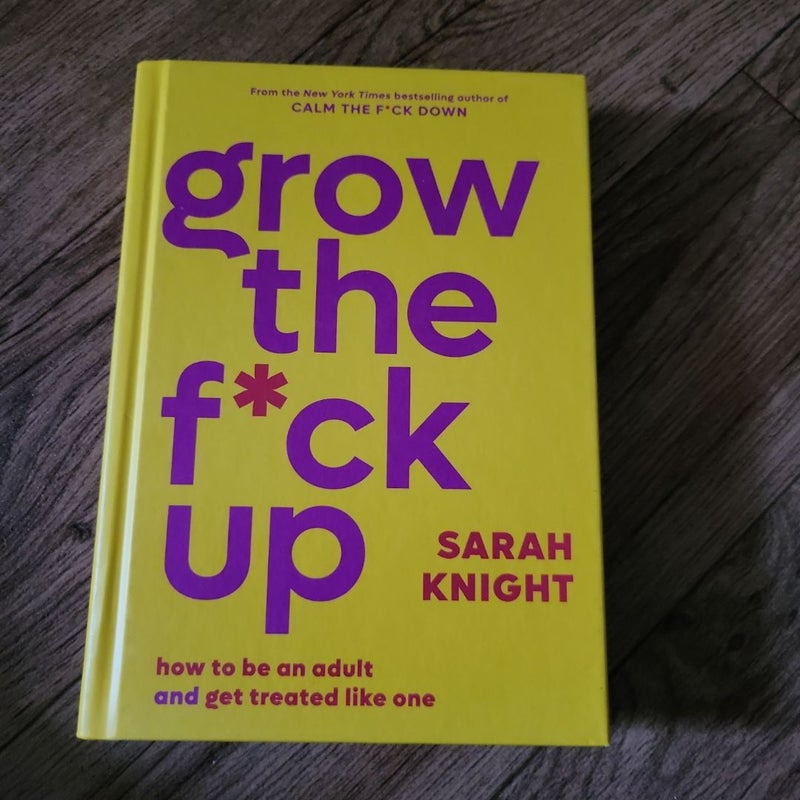 Grow the F*ck Up