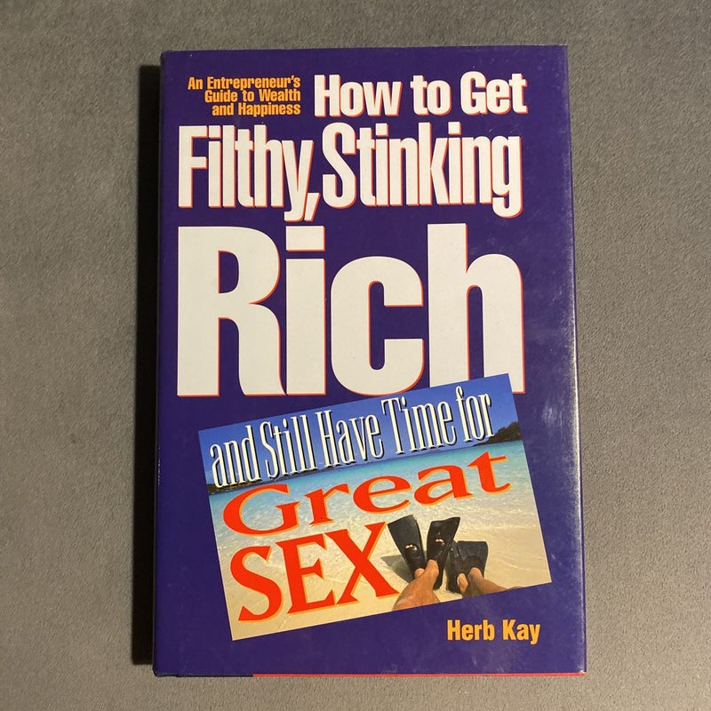 How to Get Filthy, Stinking Rich