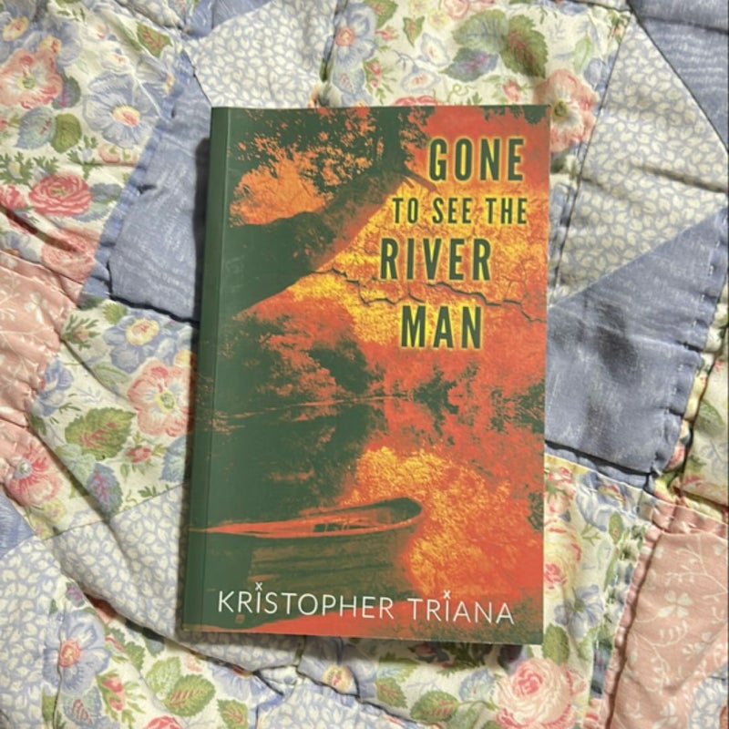 Gone to See the River Man