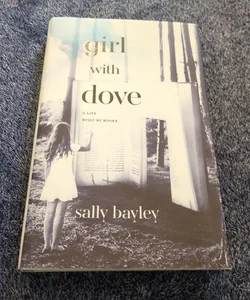 Girl with Dove: a Life Built by Books