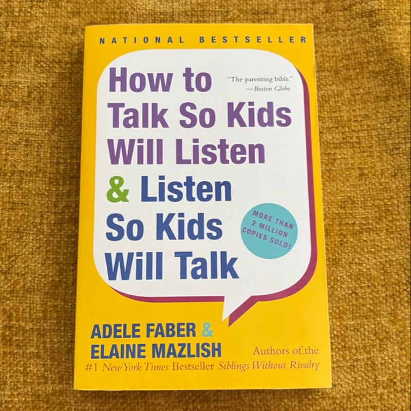 How to Talk So Kids Will Listen and Listen So Kids Will Talk