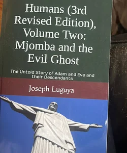 Humans (3rd Revised Edition), Volume Two: Mjomba and the Evil Ghost