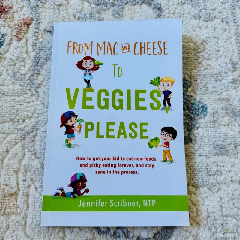 From Mac and Cheese to Veggies, Please