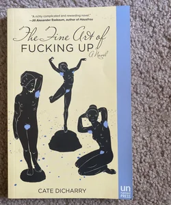 The Fine Art of Fucking Up