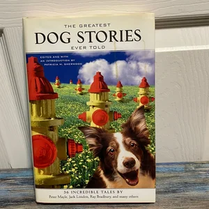 The Greatest Dog Stories Ever Told