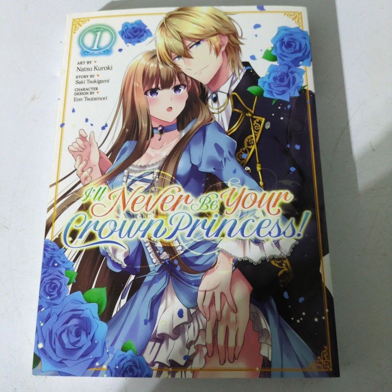 I'll Never Be Your Crown Princess! (Manga) Vol. 1