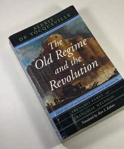 The Old Regime and the Revolution, Volume I