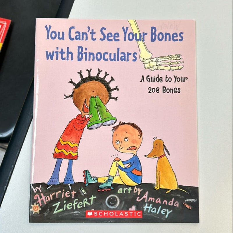 You Can’t See Your Bones with Binoculars