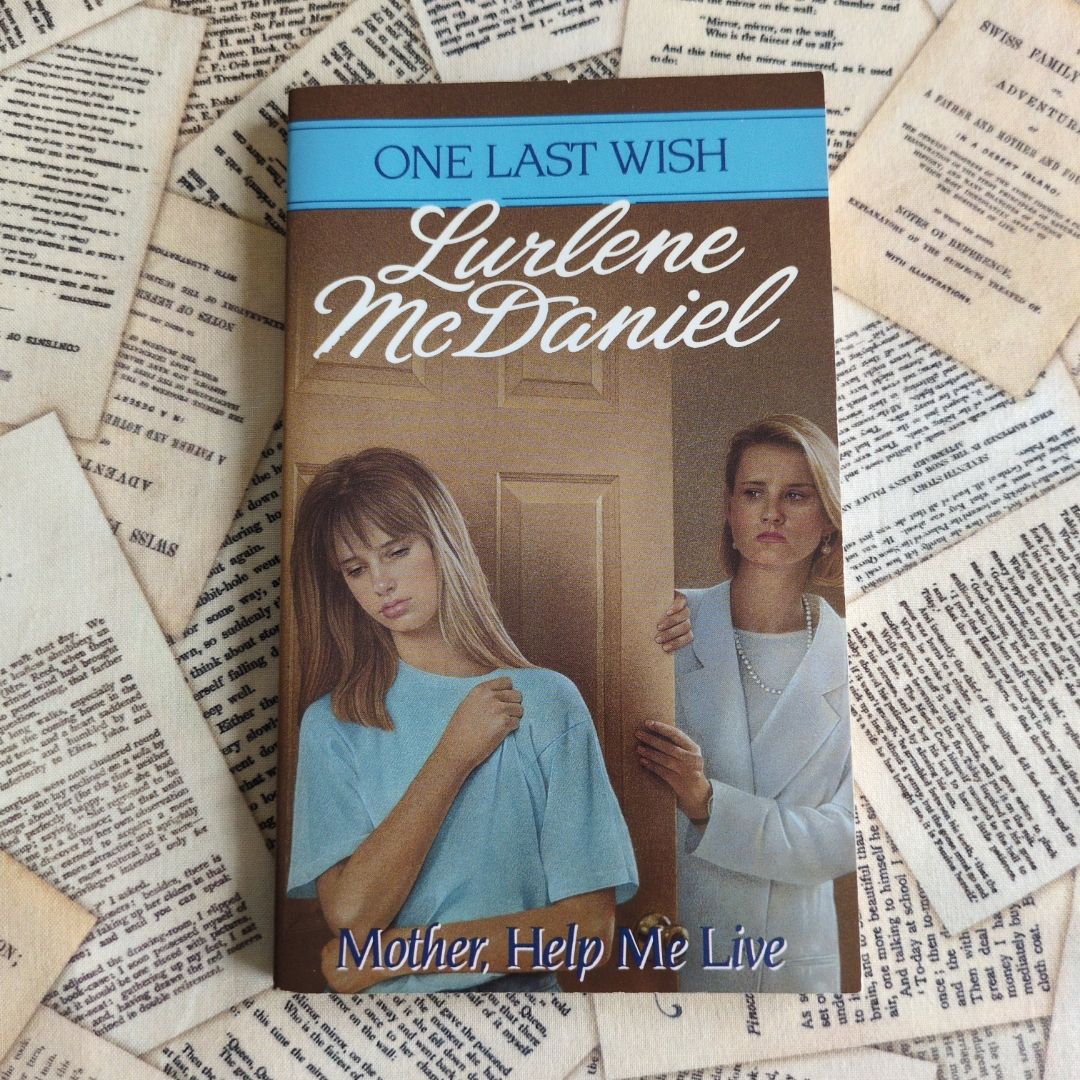 One Last Wish: Mother, Help Me Live