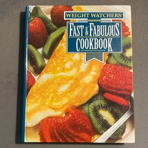 Weights Watchers' Fast and Fabulous Cookbook