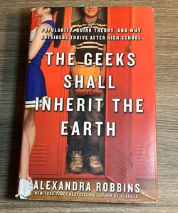 The Geeks Shall Inherit the Earth