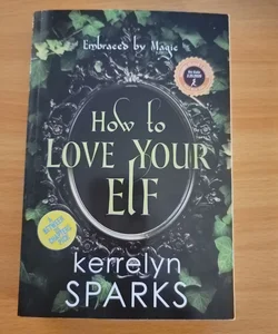 How to Love Your Elf (ARC)