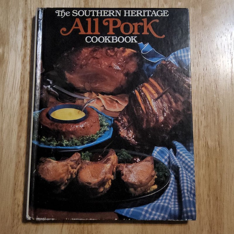 The Southern Heritage All Pork Cookbook