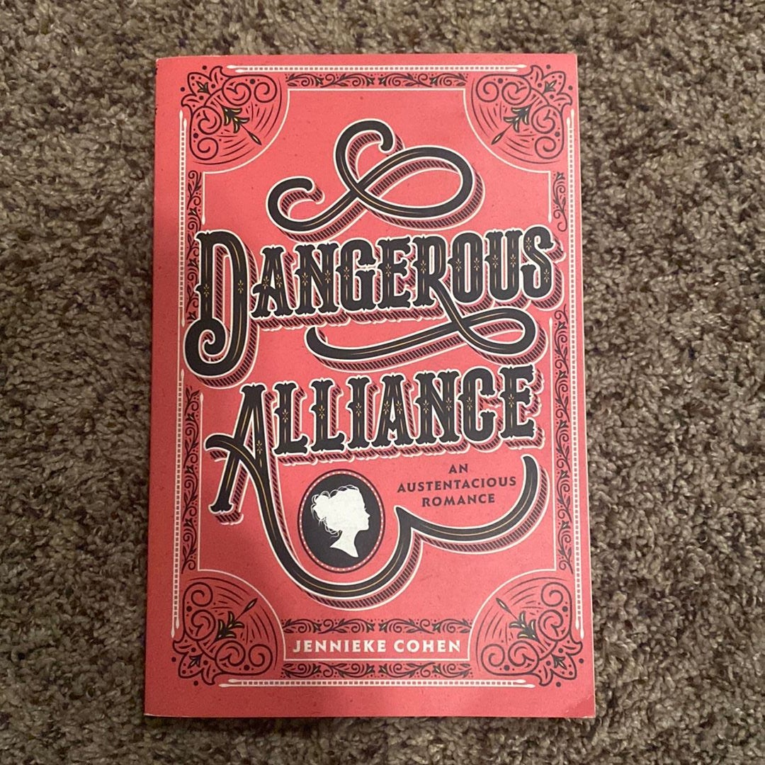 Dangerous Alliance: an Austentacious Romance