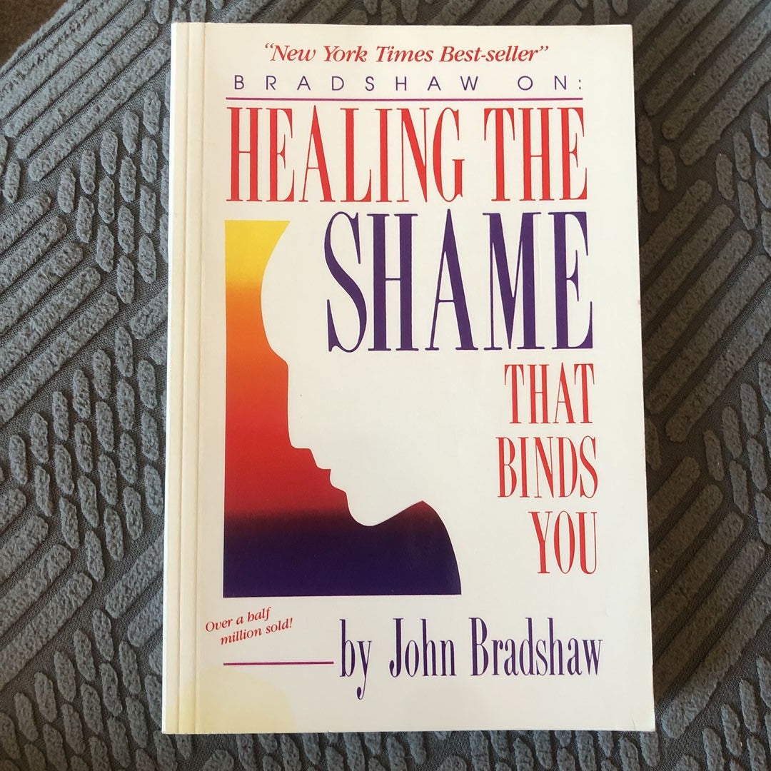 Healing the Shame That Binds You