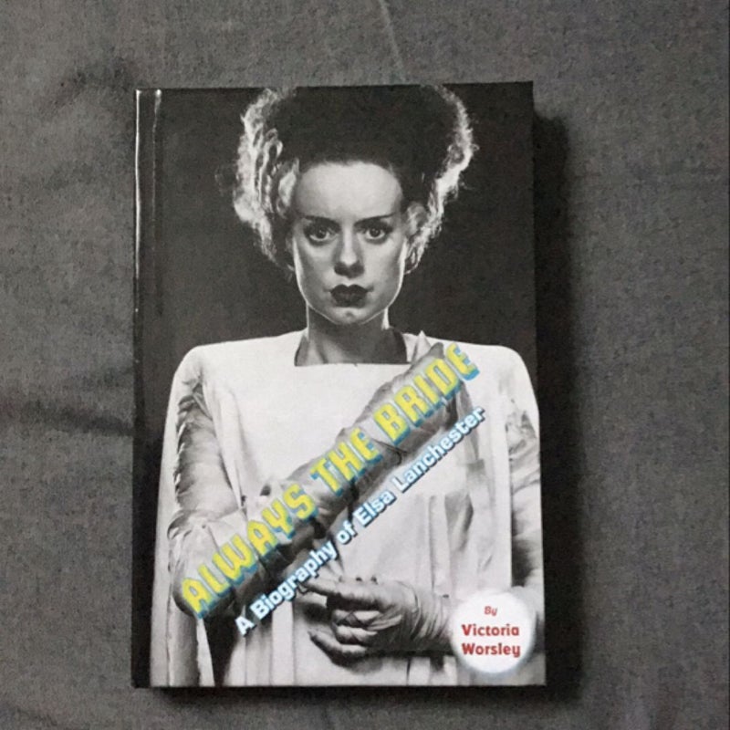 Always the Bride - a Biography of Elsa Lanchester (hardback)