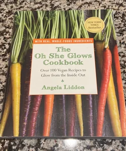The Oh She Glows Cookbook