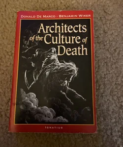 Architects of the Clulture of Death