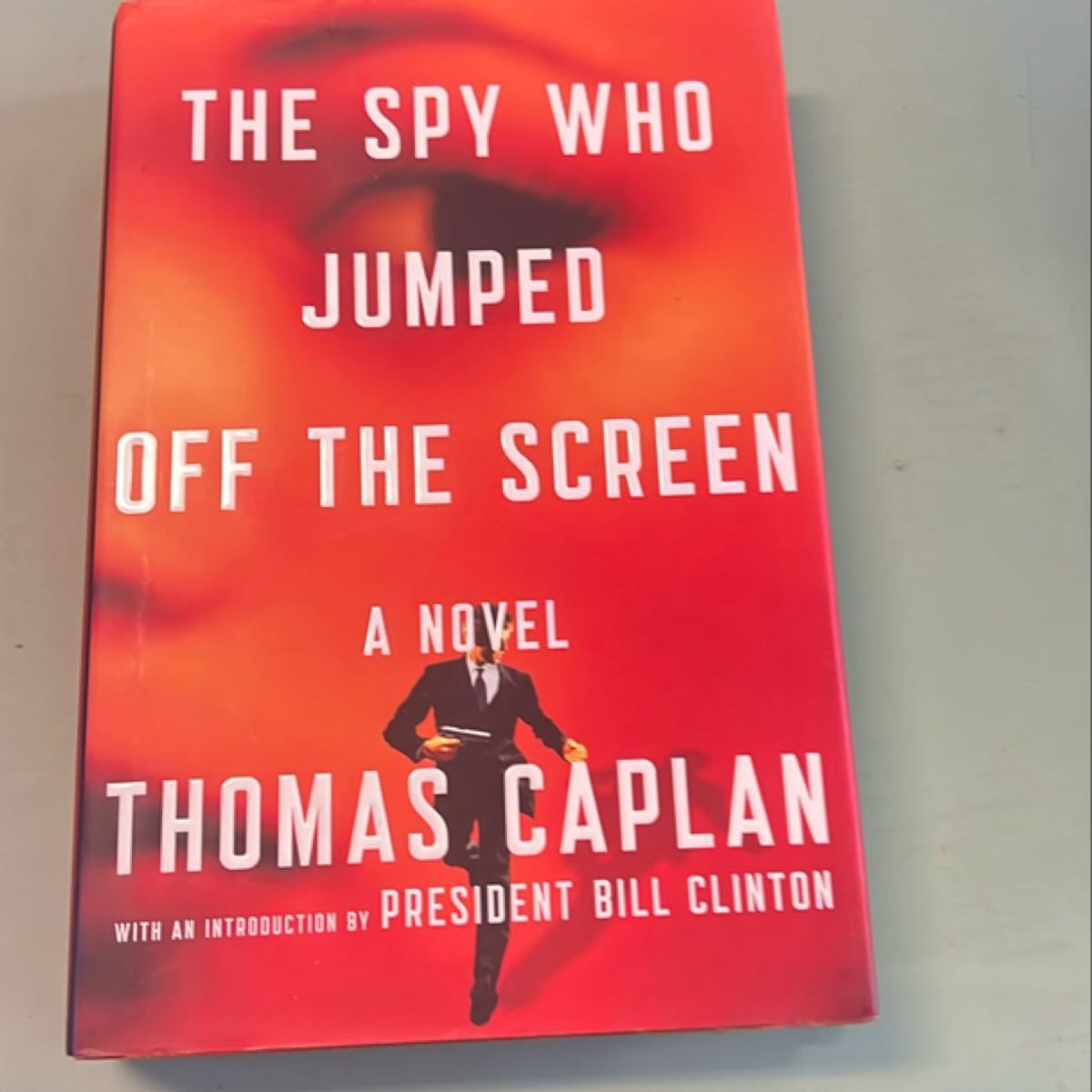 The Spy Who Jumped off the Screen by Thomas Caplan, Bill Clinton