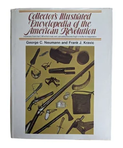 Collector's Illustrated Encyclopedia of the American Revolution