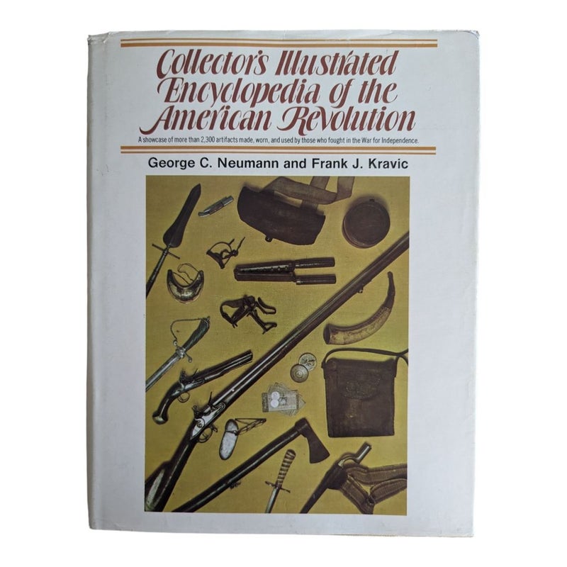 Collector's Illustrated Encyclopedia of the American Revolution