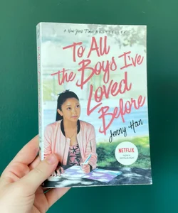 To All the Boys I've Loved Before