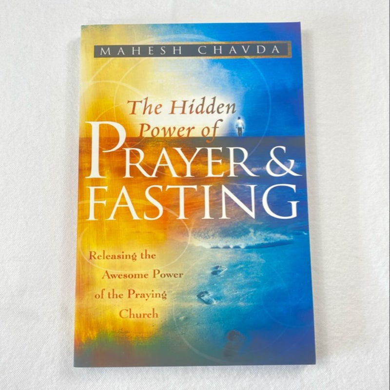 The Hidden Power of Prayer and Fasting