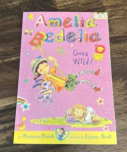 Amelia Bedelia Chapter Book #4: Amelia Bedelia Goes Wild!