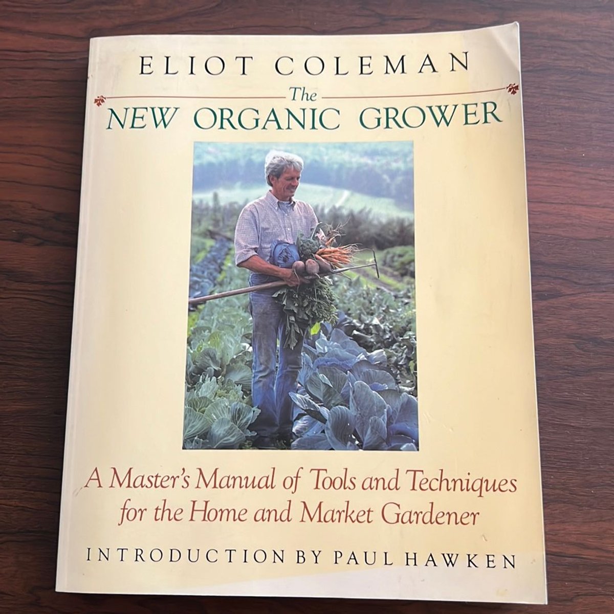 The New Organic Grower by Eliot Coleman, Sheri Amsel, Paul Hawken