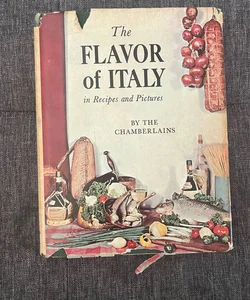 THE FLAVOR OF ITALY: RECIPES & PICTURES