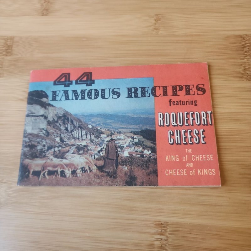 44 Famous Recipes featuring Roquefort Cheese