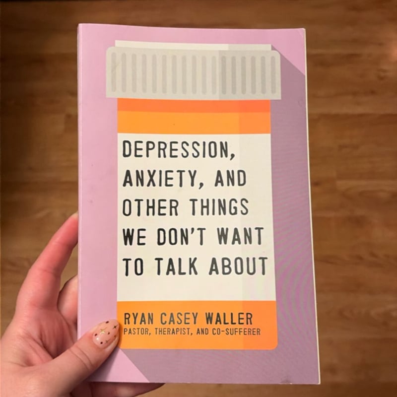 Depression, Anxiety, and Other Things We Don't Want to Talk About