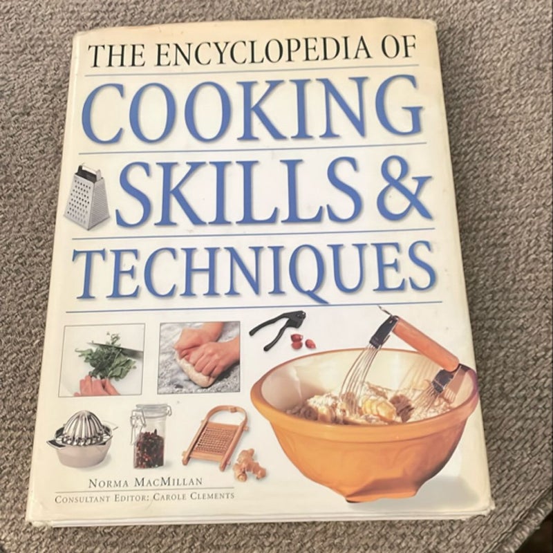 The encyclopedia of cooking skills and techniques The encyclopedia of cooking skills and techniques